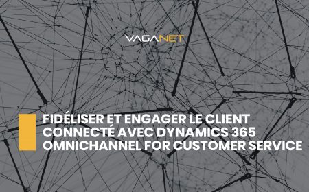 Fidéliser et engager le client connecté avec Dynamics 365 Omnichannel for Customer Service